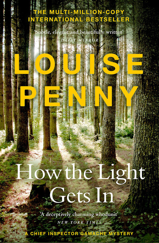 How The Light Gets In: thrilling and page-turning crime fiction from the author of the bestselling Inspector Gamache novels [Paperback] Penny, Louise