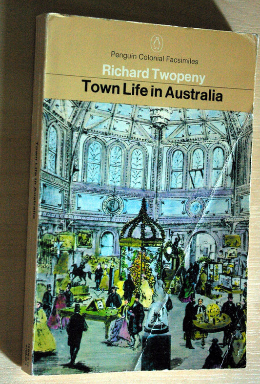 Town Life in Australia Twopeny, Richard Ernest Nowell