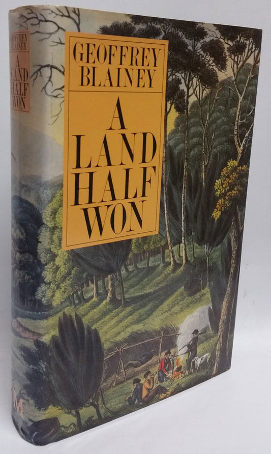 A Land Half Won Blainey, Geoffrey