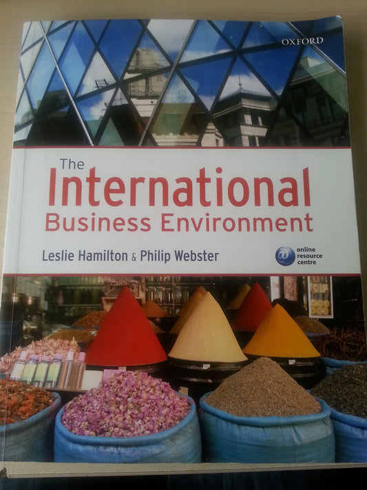 The International Business Environment Hamilton, Leslie and Webster, Philip