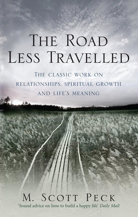 The Road Less Travelled: A New Psychology of Love, Traditional Values and Spiritual Growth [Paperback] Peck, M. Scott