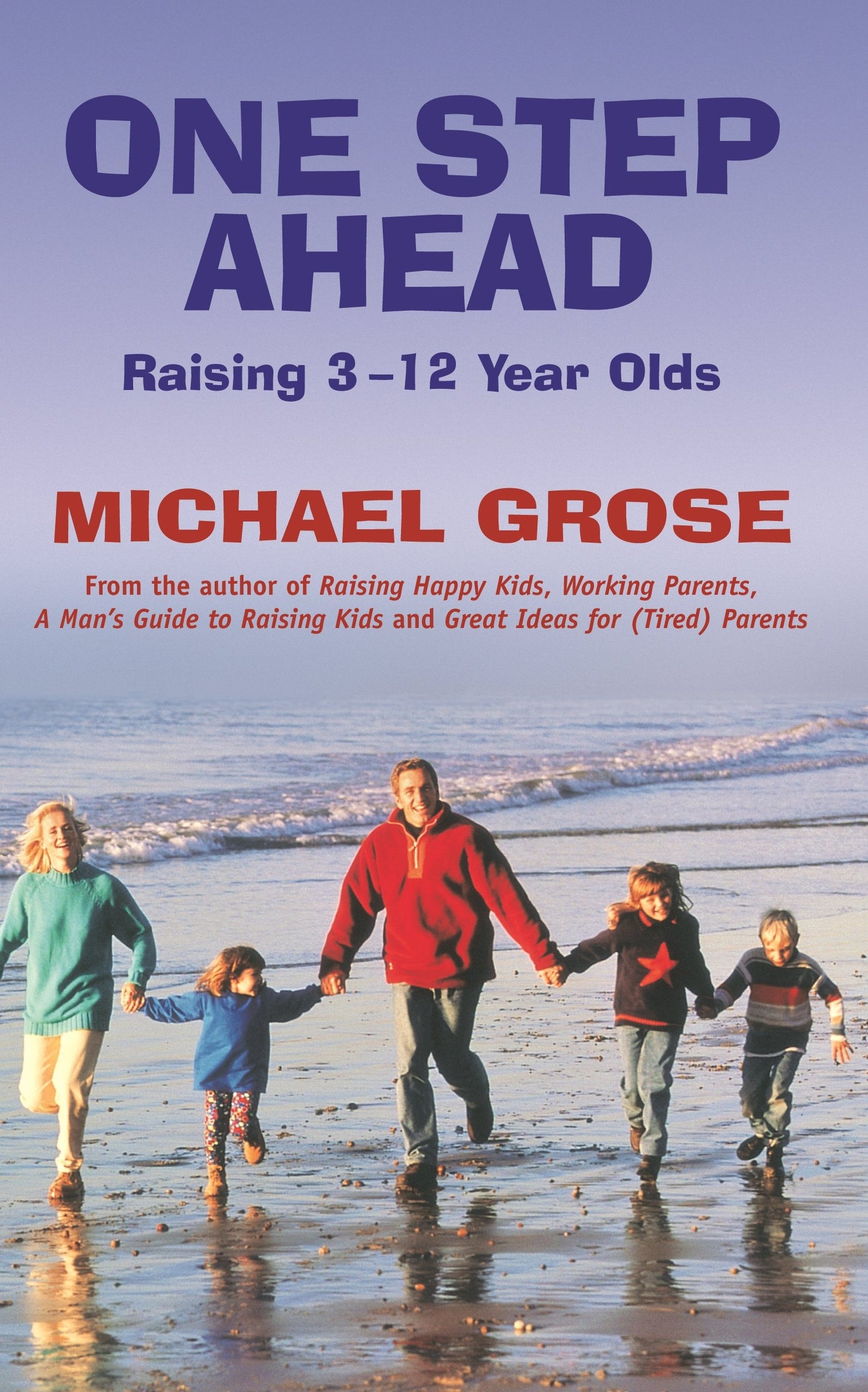 One Step Ahead: Raising 3 To 12 Year Olds