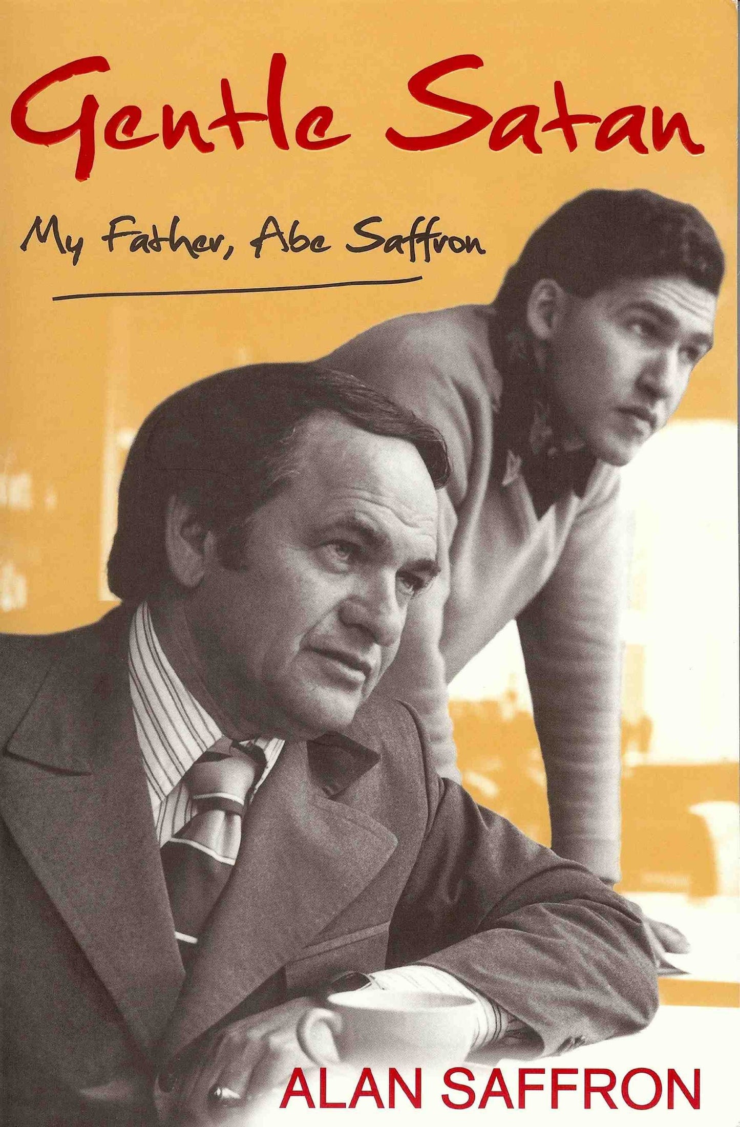 Gentle Satan: My Father, Abe Saffron