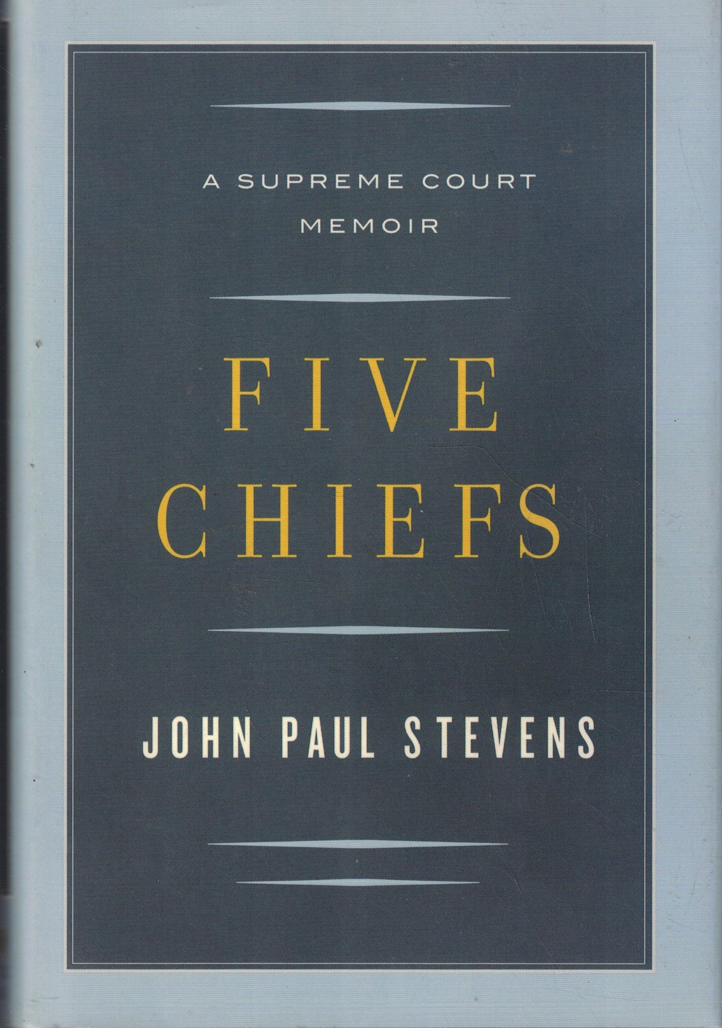 Five Chiefs: A Supreme Court Memoir