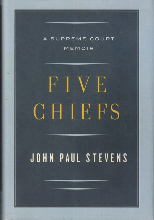 Five Chiefs: A Supreme Court Memoir