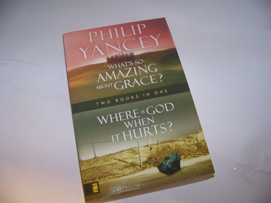 Where Is God When It Hurts/What's So Amazing about Grace? Yancey, Philip