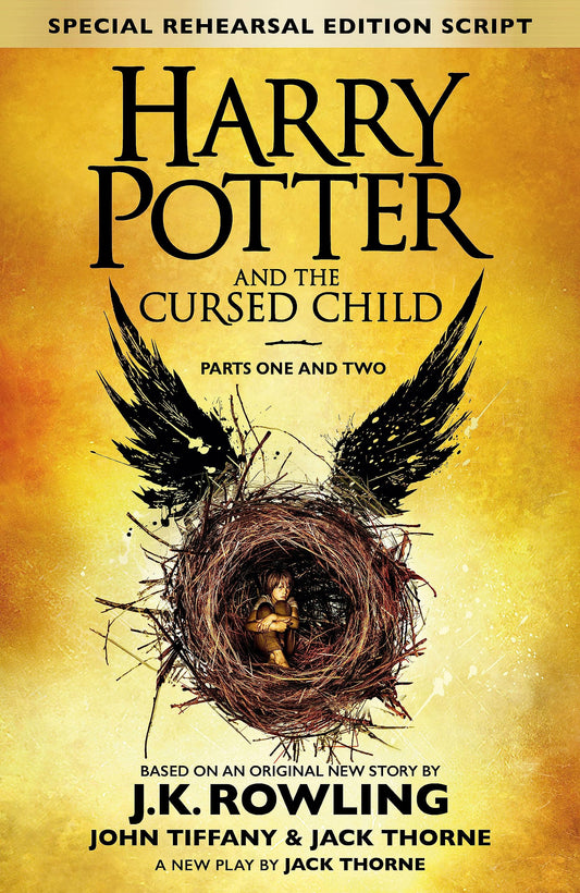 Harry Potter and the Cursed Child - Parts One and Two (Special Rehearsal Edition): The Official Script Book of the Original West End Production [Hardcover] Rowling, J.K.; Tiffany, John and Thorne, Jack