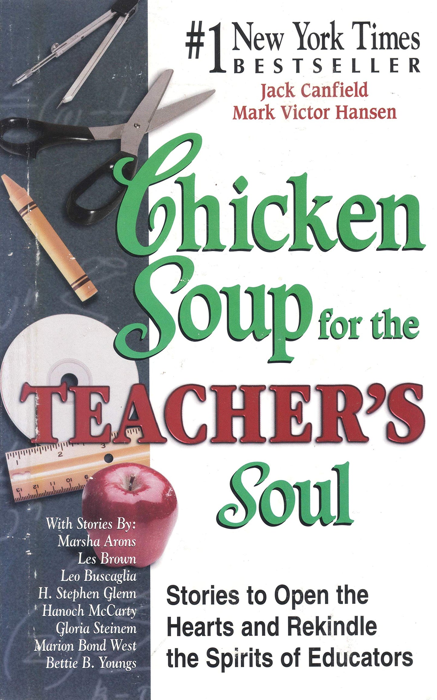 Chicken Soup for the Teacher's Soul: Stories to Open the Hearts and Rekindle the Spirit of Educators (Chicken Soup for the Soul): Stories to Open the Hearts and Rekindle the Spirits of Educators Jack Canfield