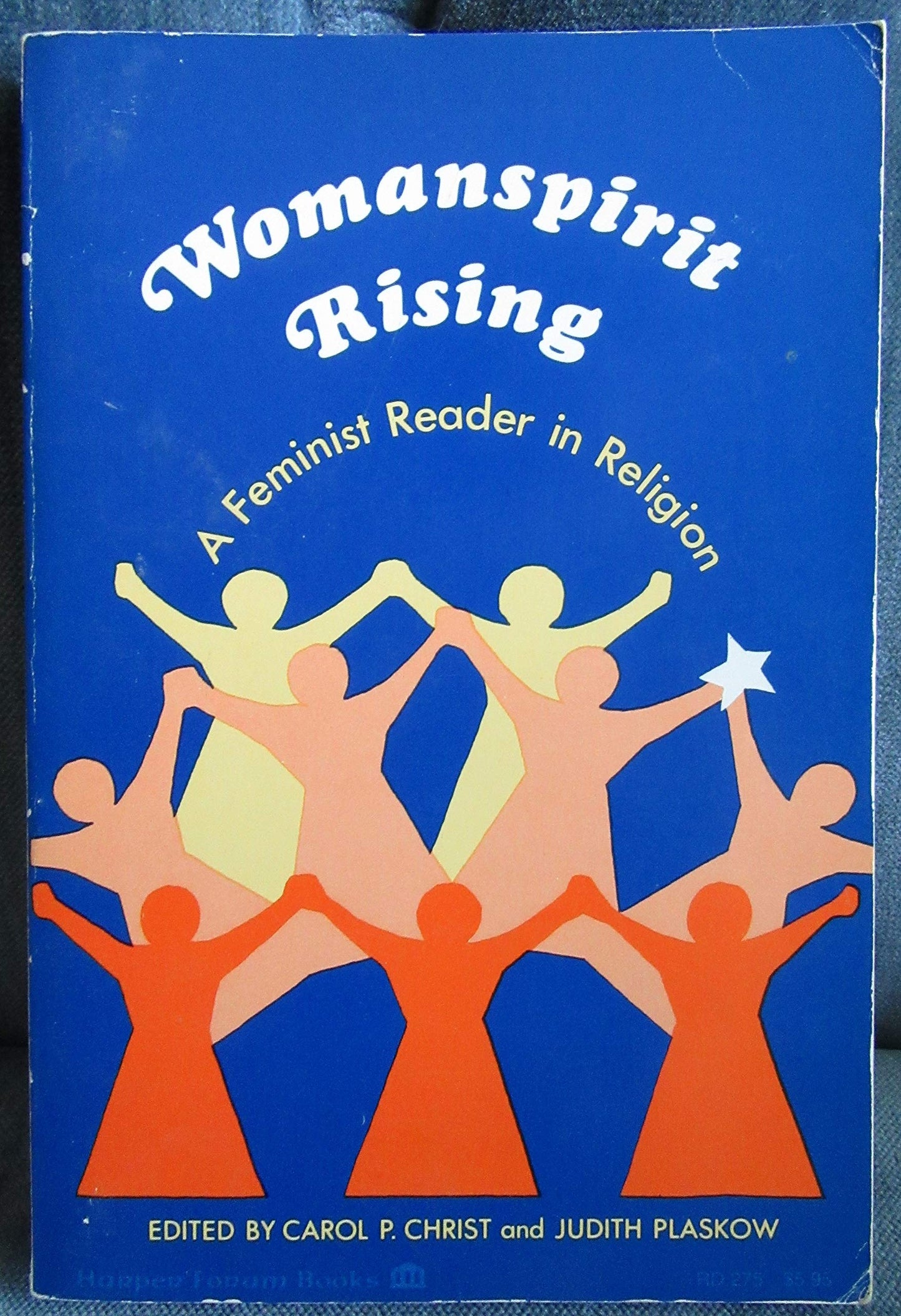Womanspirit Rising: Feminist Reader in Religion Christ, Carol P. and Plaskow, Judith
