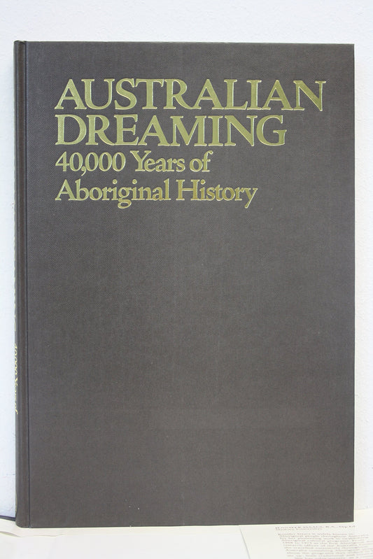 Australian Dreaming: 40, 000 Years of Aboriginal History Isaacs, Jennifer and Isaac, Jennifer