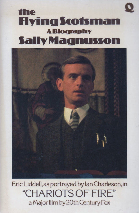 The Flying Scotsman: Biography of Eric Liddell Magnusson, Sally