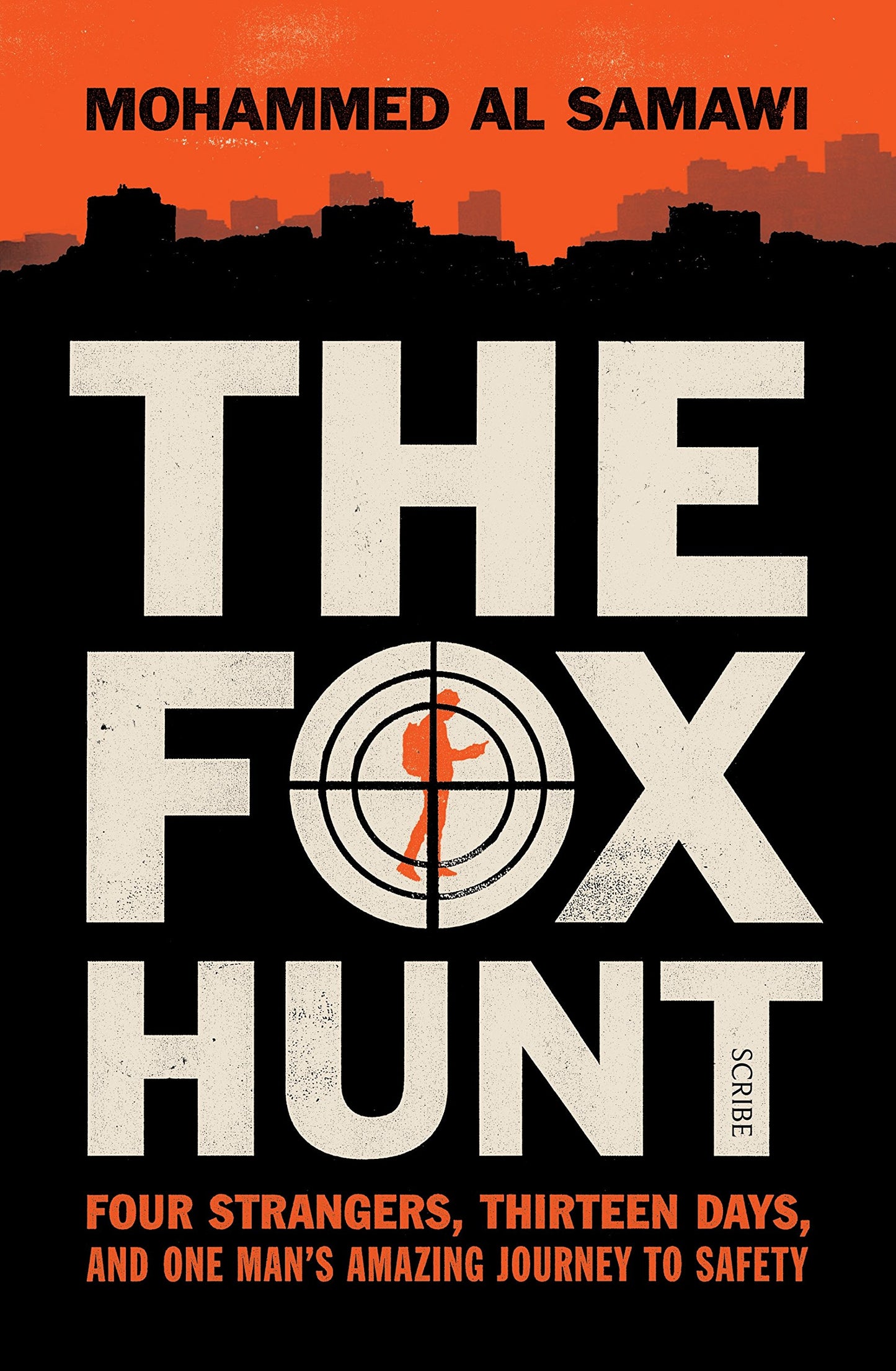 The Fox Hunt: Four Strangers, Thirteen Days, and One Man's Amazing Journey to Safety [Paperback] Samawi, Mohammed Al