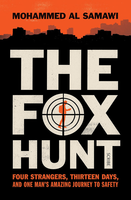 The Fox Hunt: Four Strangers, Thirteen Days, and One Man's Amazing Journey to Safety [Paperback] Samawi, Mohammed Al