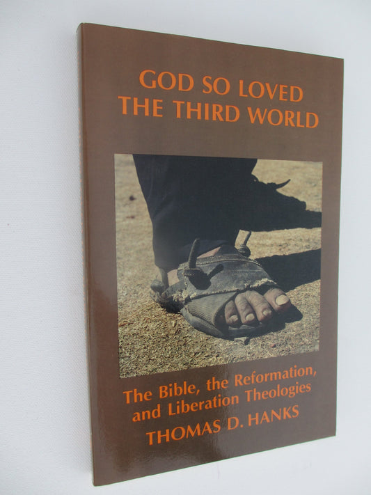 God So Loved the Third World Hanks, Thomas D. and Dekker, J.