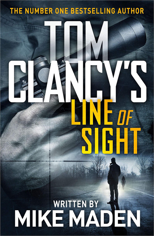Tom Clancy's Line Of Sight: THE INSPIRATION BEHIND THE THRILLING AMAZON PRIME SERIES JACK RYAN [Paperback] Maden, Mike