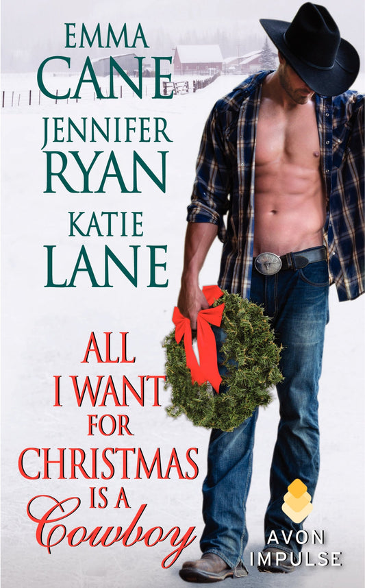 All I Want for Christmas Is a Cowboy [Mass Market Paperback] Ryan, Jennifer; Lane, Katie and Cane, Emma