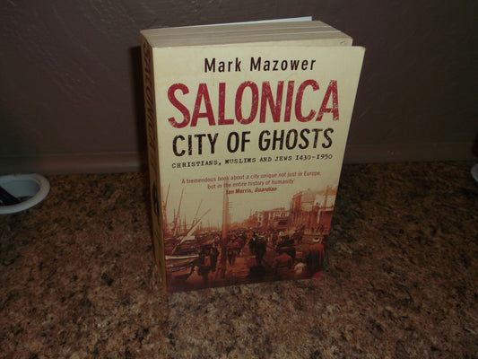 Salonica, City Of Ghosts: Christians, Muslims And Jews [Paperback] Mazower, Mark