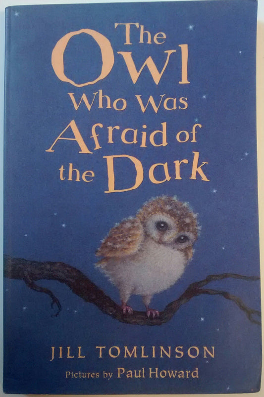 The Owl Who Was Afraid of the Dark Tomlinson, Jill and Howard, Paul