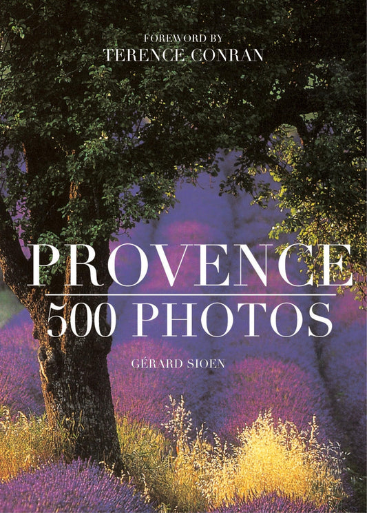 Provence: 500 Photos [Paperback] Sioen, G?rard; Conran, Terence and Flammarion