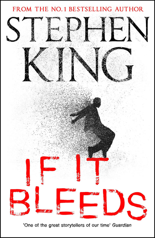 If It Bleeds: a stand-alone sequel to the No. 1 bestseller The Outsider, plus three irresistible novellas [Hardcover] King, Stephen
