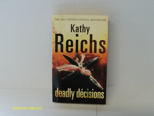 Deadly Decisions: (Temperance Brennan 3) Reichs, Kathy