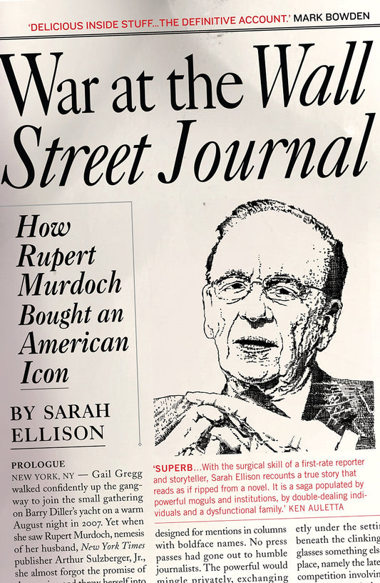 War at the Wall Street Journal: How Rupert Murdoch Bought an AmericanIcon [Paperback] Ellison Sarah