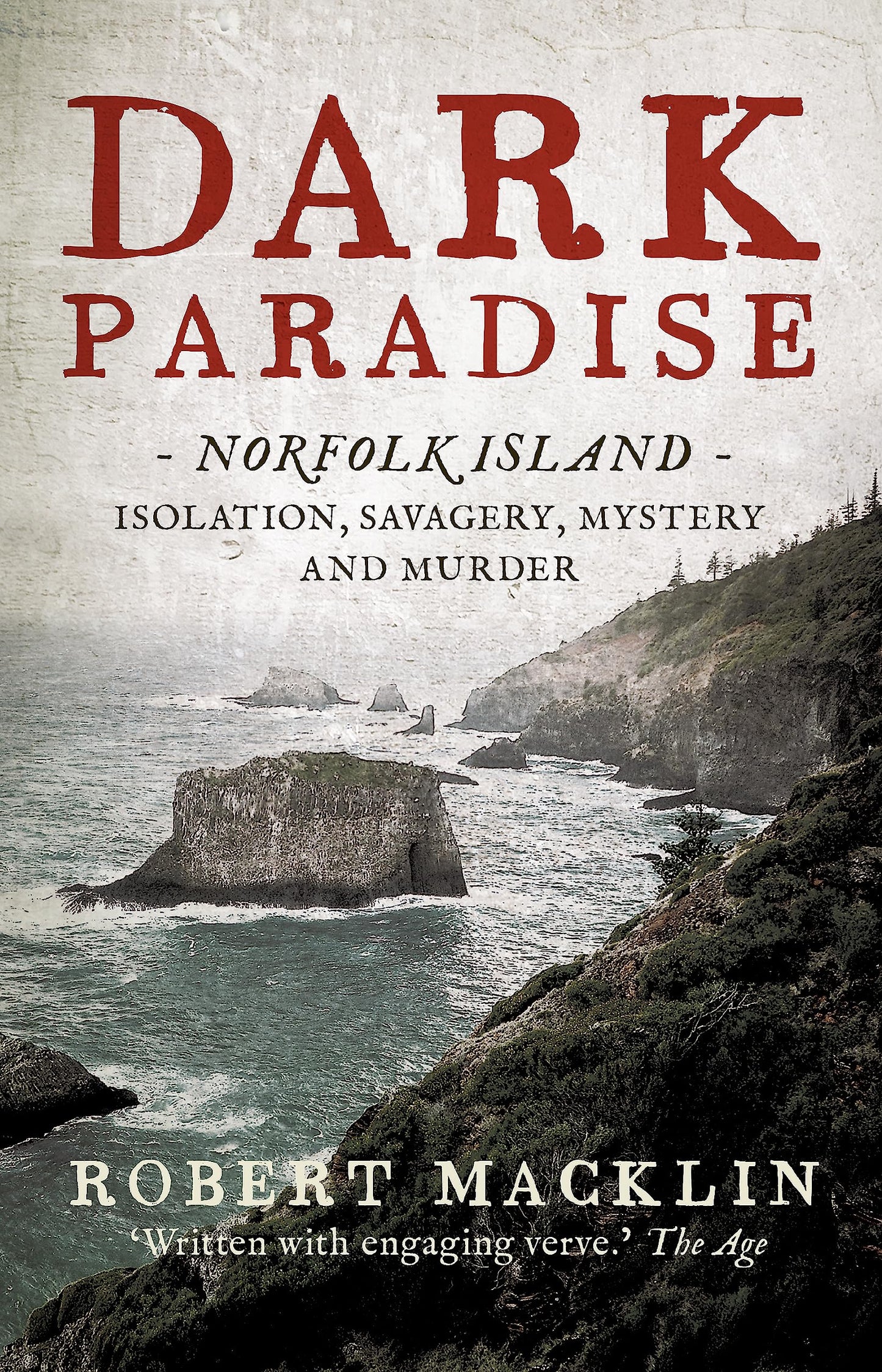 Dark Paradise: Norfolk Island - isolation, savagery, mystery and murder