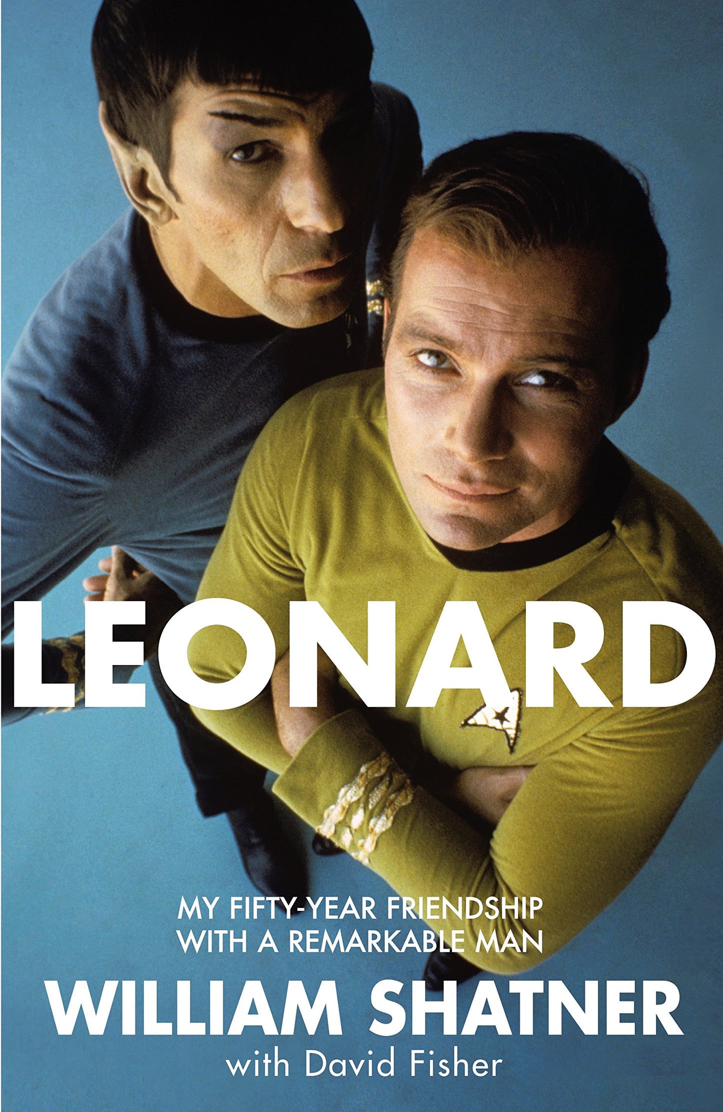 Leonard: A Life: My Fifty-Year Friendship With A Remarkable Man