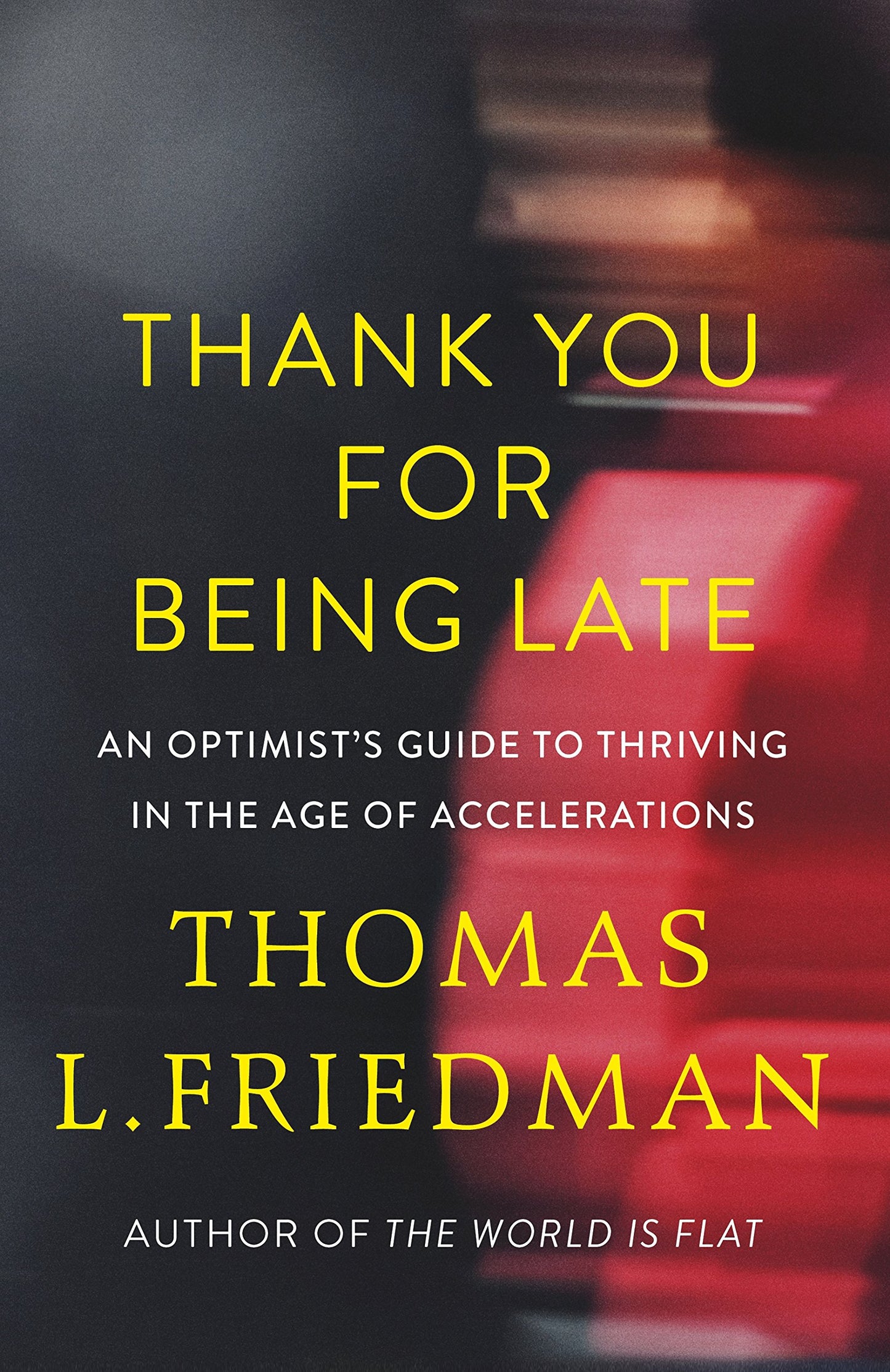 Thank You For Being Late [Paperback] Friedman, Thomas L.