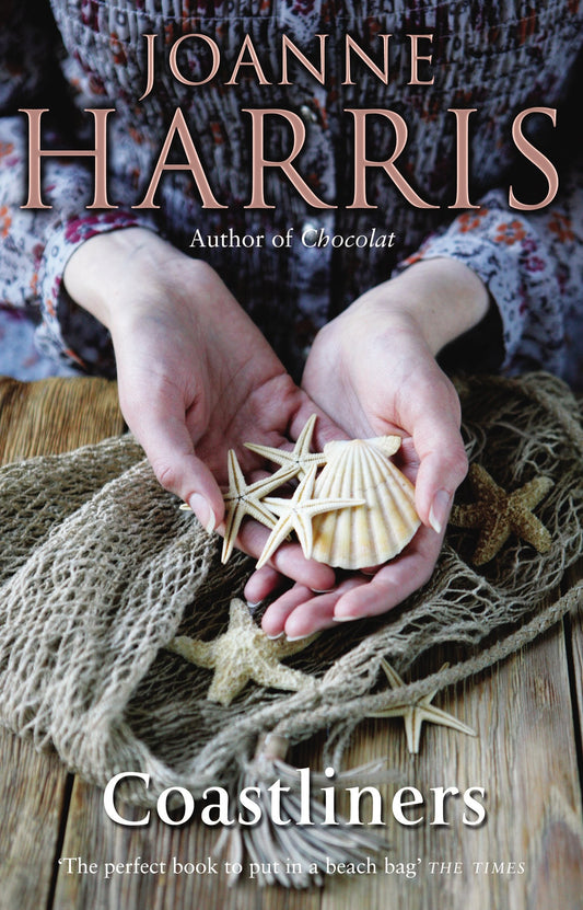 Coastliners: from Joanne Harris, the bestselling author of Chocolat, comes a heartfelt, lyrical and life-affirming novel of courage and conviction [Paperback] Harris, Joanne