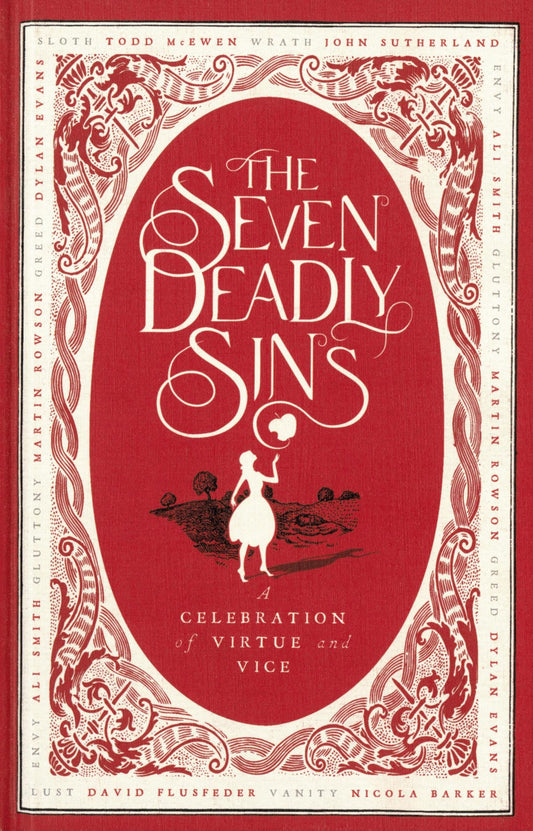 Seven Deadly Sins: A Celebration of Virtue and Vice Barker , Nicola; Evans, Dylan and McEwan, Todd