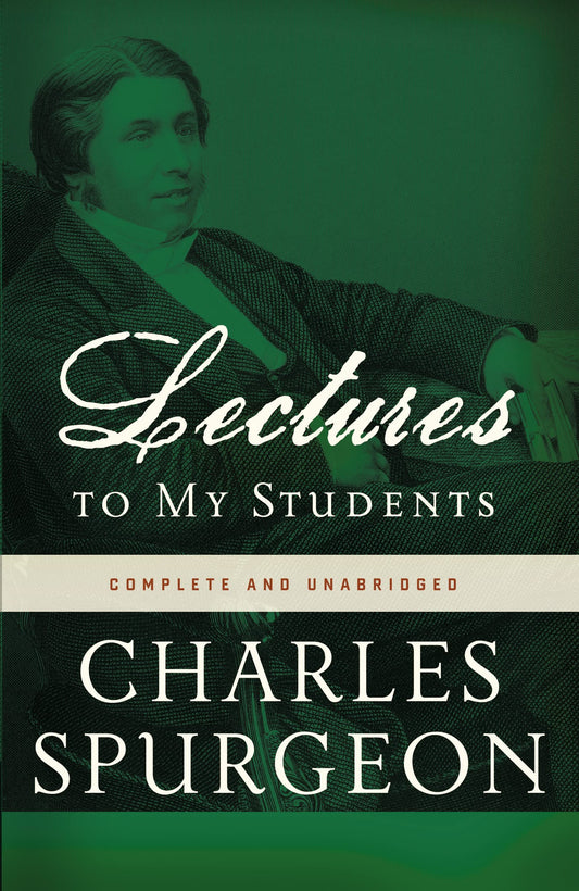 Lectures To My Students Spurgeon, Charles