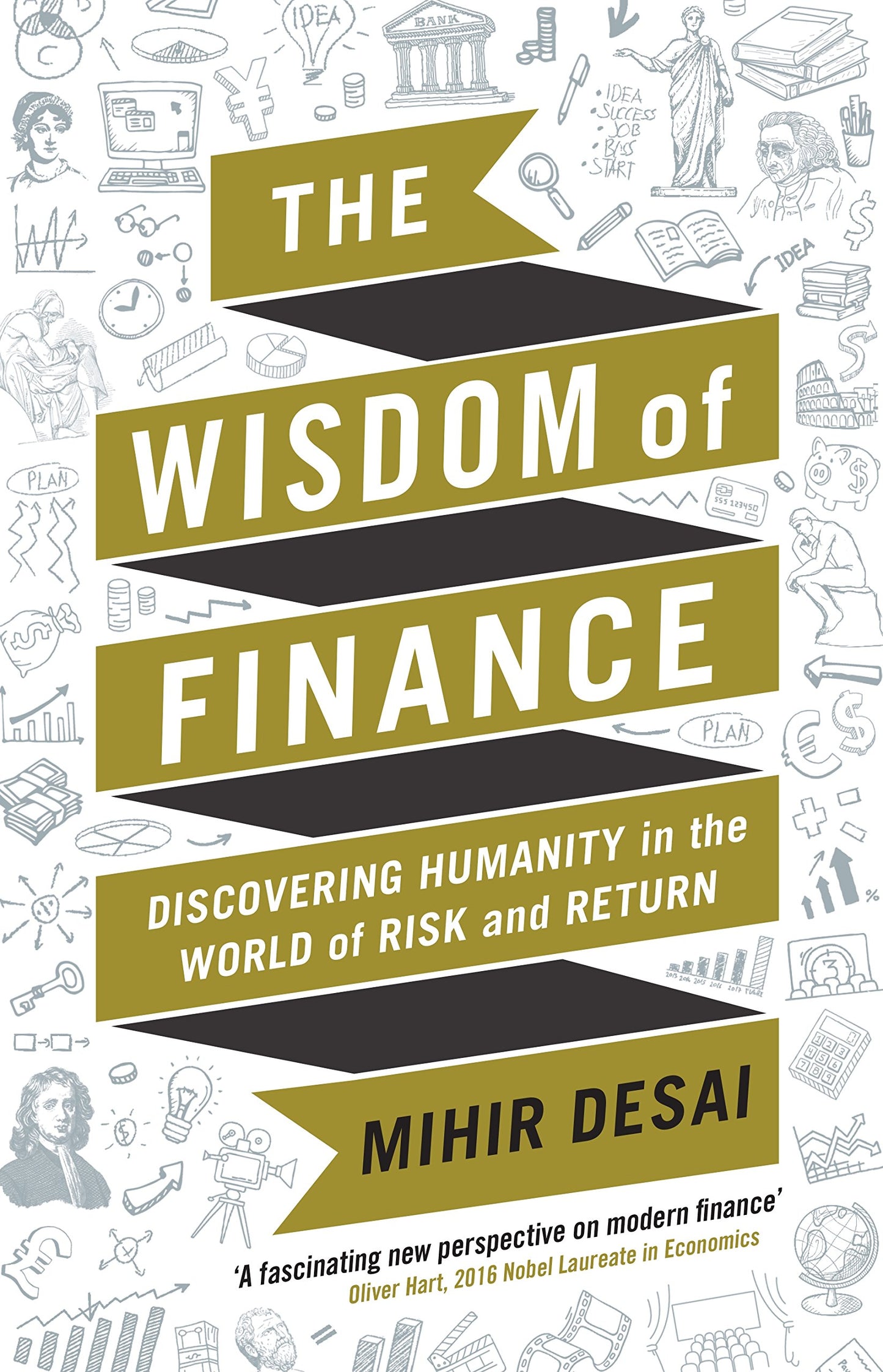 The Wisdom of Finance: Discovering Humanity in the World of Risk and Return [Hardcover] Desai, Mihir