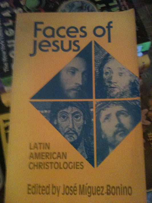 Faces of Jesus: Latin American Christologies Miguez Bonino, Jose