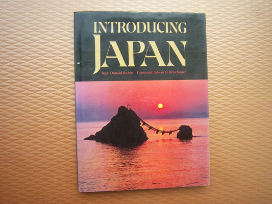 Introducing Japan Richie, Donald and O. Reischauer, Edwin