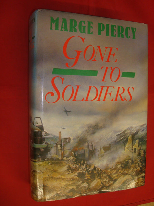 Gone to Soldiers: A Novel of the Second World War Piercy, Marge