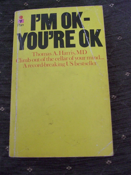 I'm Ok, You're Ok Harris, Thomas A.