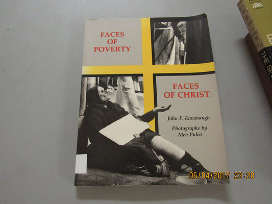 Faces of Poverty: Faces of Christ Kavanaugh, John F. and Puleo, Mev