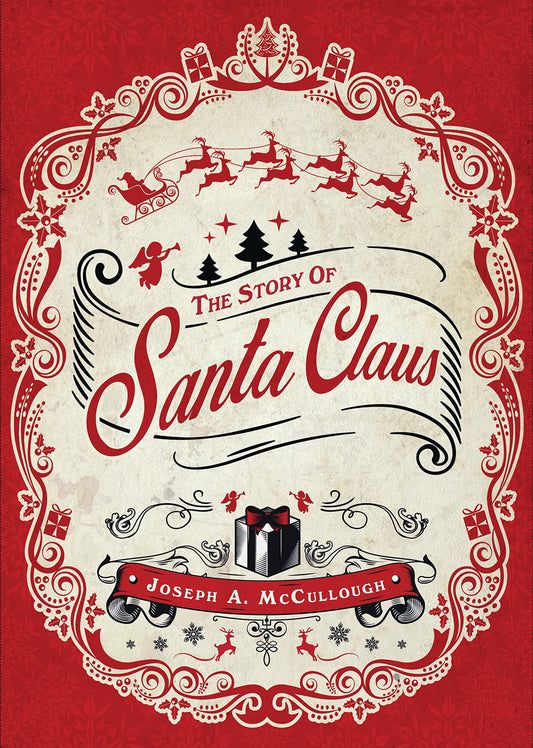 The Story of Santa Claus McCullough, Joseph A. and Dennis, Peter