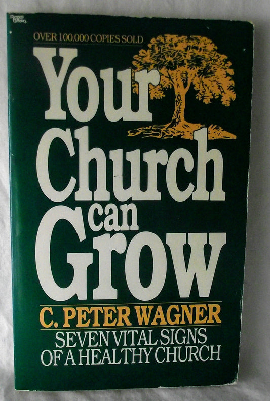 Your Church Can Grow Wagner, C. Peter.