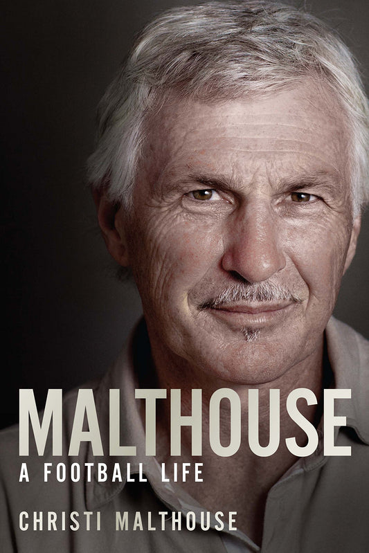 Malthouse: A football life Malthouse, Christi