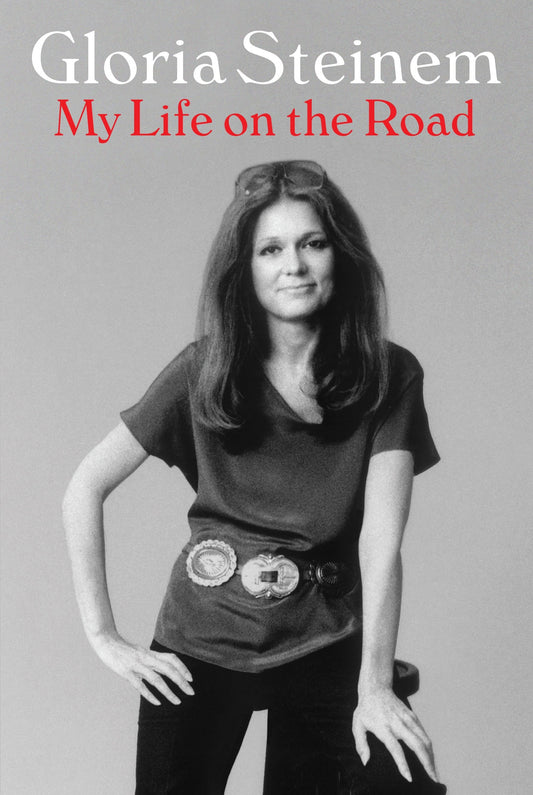 My Life on the Road [Hardcover] Steinem, Gloria