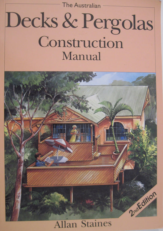 The Australian Decks And Pergolas [Paperback] Staines Allan