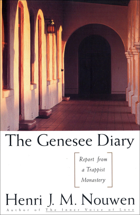 Genesee Diary: Report from a Trappist Monastery [Paperback] Nouwen, Henri