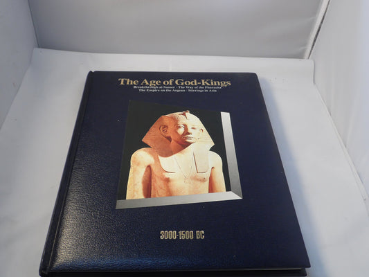 The Age of God Kings, 3000-1500 B.C. the editors of Time-Life Books and Time-Life Books, of