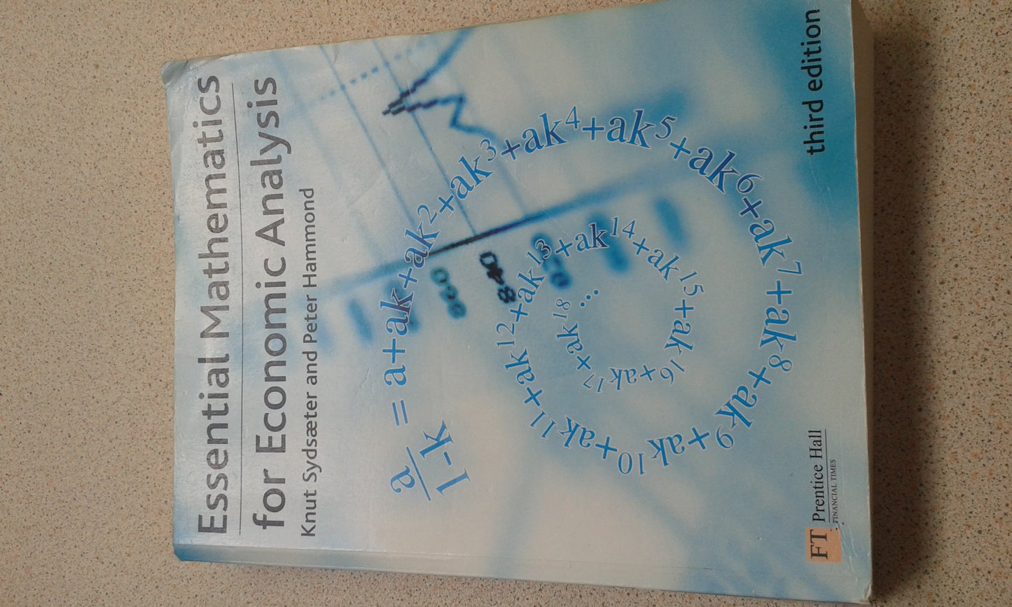 Essential Mathematics for Economic Analysis Sydsaeter, Prof Knut and Hammond, Prof Peter