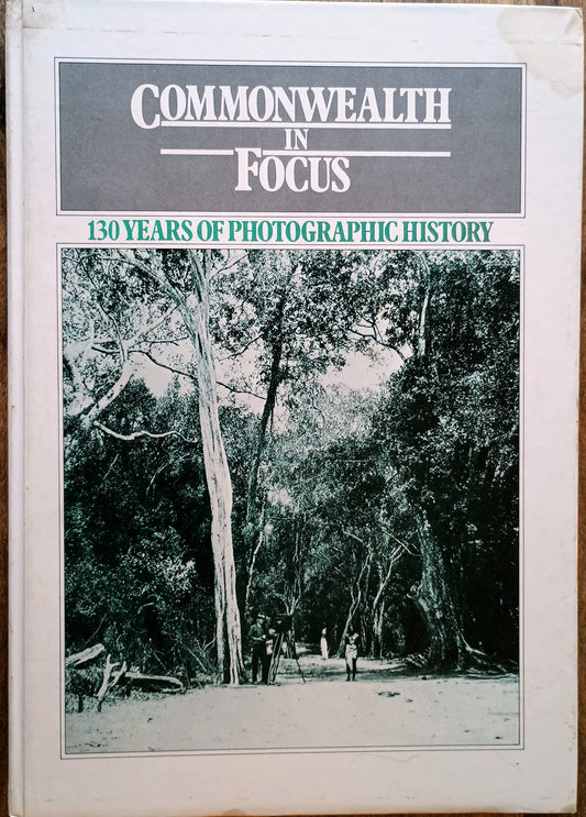Commonwealth in Focus: 130 Years of Photographic History - Exhibition Catalogue Falconer, J.H.S. and etc.