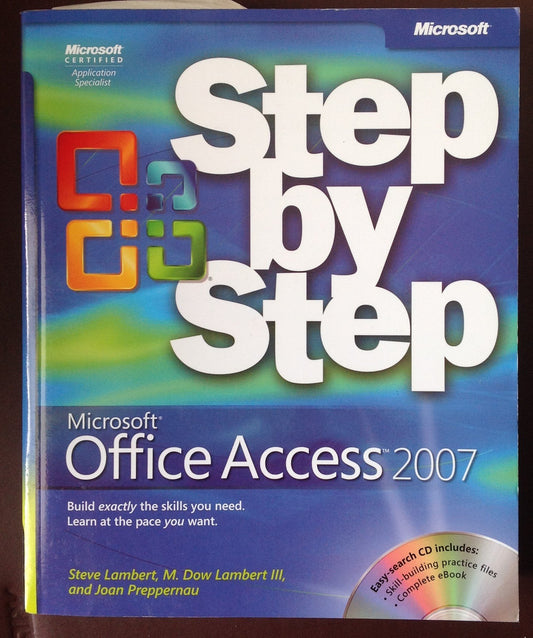 Microsoft Office Access 2007 Step by Step Preppernau, Joan; Lambert, M. and Lambert, Steve