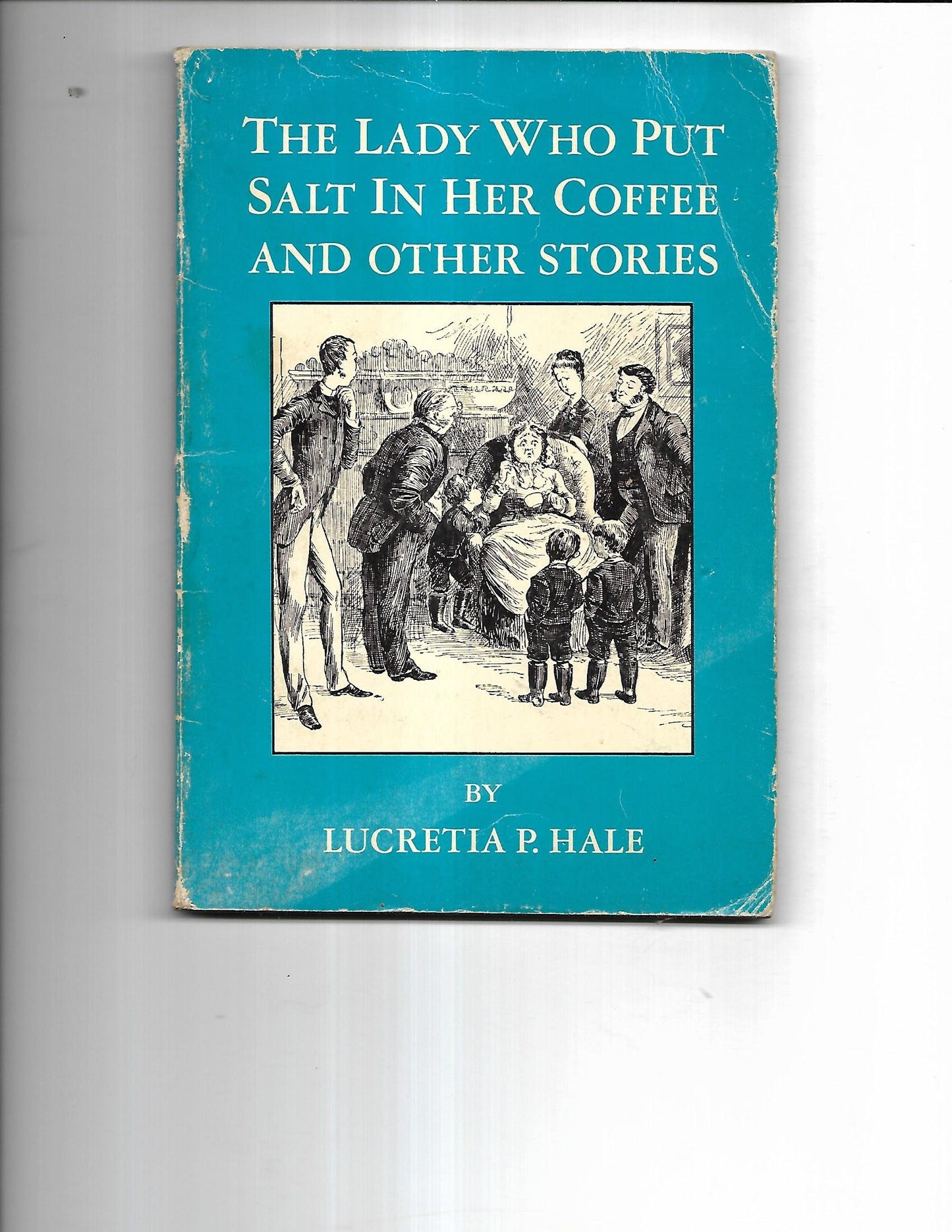 The Lady Who Put Salt in Her Coffee Hale, Lucretia