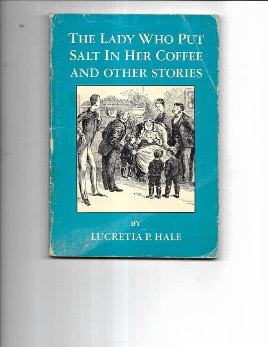 The Lady Who Put Salt in Her Coffee Hale, Lucretia